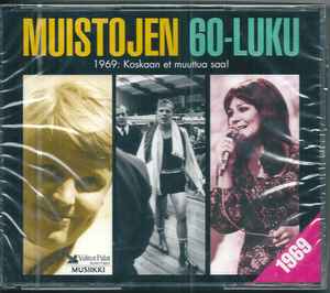 Various - Muistojen 60-luku: 1969 - Koskaan Et Muuttua Saa! album cover