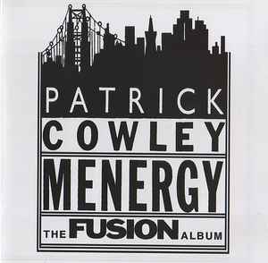 Patrick Cowley - Menergy (The Fusion Album)