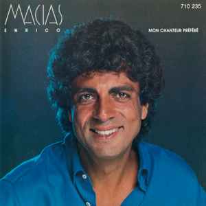 Mon chanteur prefere / Enrico Macias, chant | Macias, Enrico (1938-....). Interprète