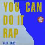 Blue Cabs – You Can Do It Rap (1986, Vinyl) - Discogs