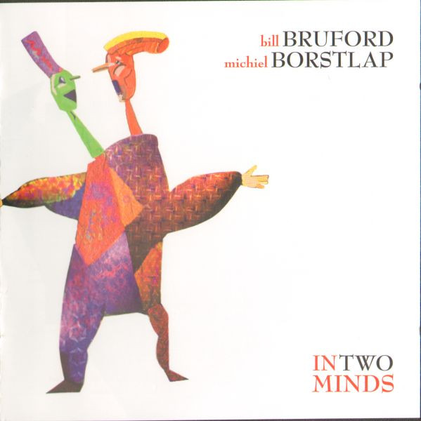 Bill Bruford, Michiel Borstlap – In Two Minds (2007, CD) - Discogs