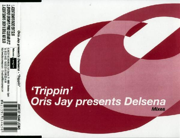 Oris Jay Presents Delsena Trippin Mixes 2002 CD Discogs