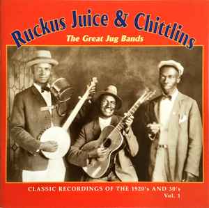 Ruckus Juice & Chittlins (The Great Jug Bands Vol. 1) - Various