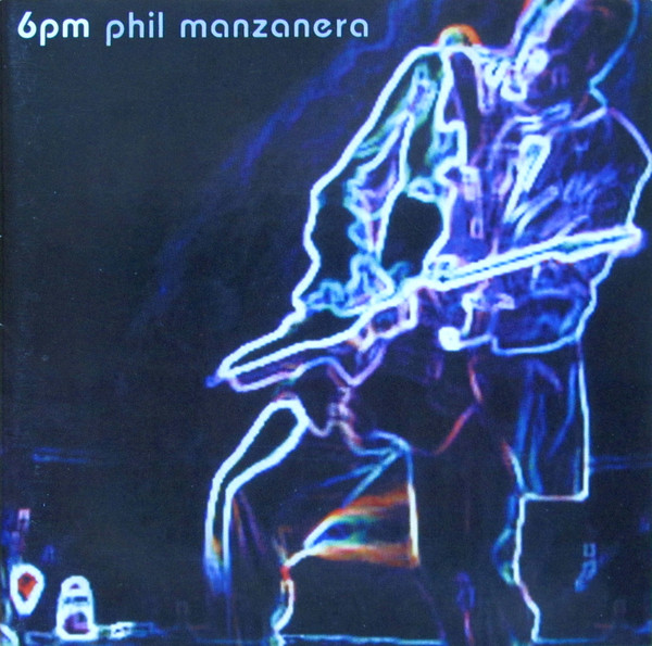 Phil Manzanera 6PM Releases Discogs