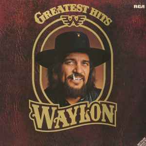 Waylon – Greatest Hits (1979, Vinyl) - Discogs