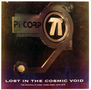 Pi Corp - Lost In The Cosmic Void (The Original Pi Corp Tapes From 1973-1976) album cover