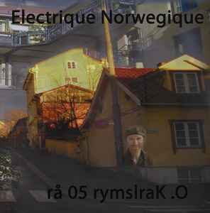 Electrique Norwegique - rå 05 rymslraK .O album cover