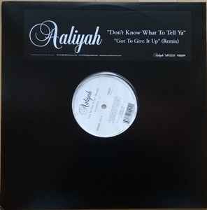 Aaliyah - Don't Know What To Tell Ya / Got To Give It Up (Remix)