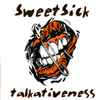 SweetSick - Talkativeness
