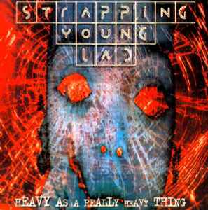 Strapping Young Lad - Heavy As A Really Heavy Thing album cover