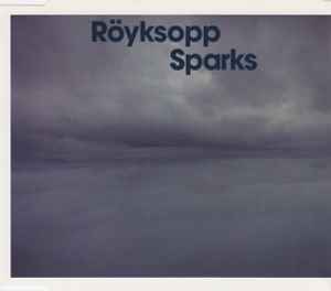 Röyksopp - Sparks