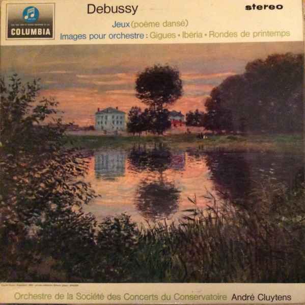 Debussy, Orchestre De La Société Des Concerts Du Conservatoire, André Cluytens - Jeux / Images Pour Orchestre album cover