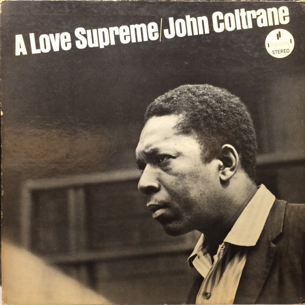 John Coltrane – A Love Supreme (1967, Gatefold, Vinyl) - Discogs