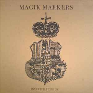 Magik Markers - Inverted Belgium
