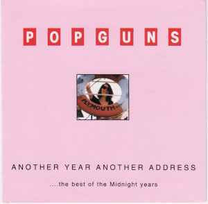 The Popguns - Another Year Another Address...The Best Of The Midnight Years