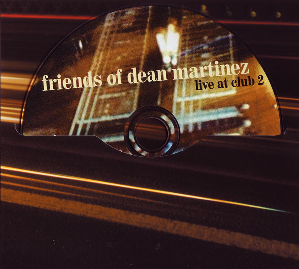 descargar álbum Friends Of Dean Martinez - Live At Club 2