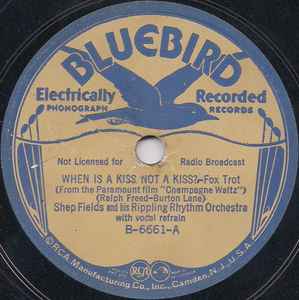 Shep Fields And His Rippling Rhythm Orchestra When Is A Kiss Not