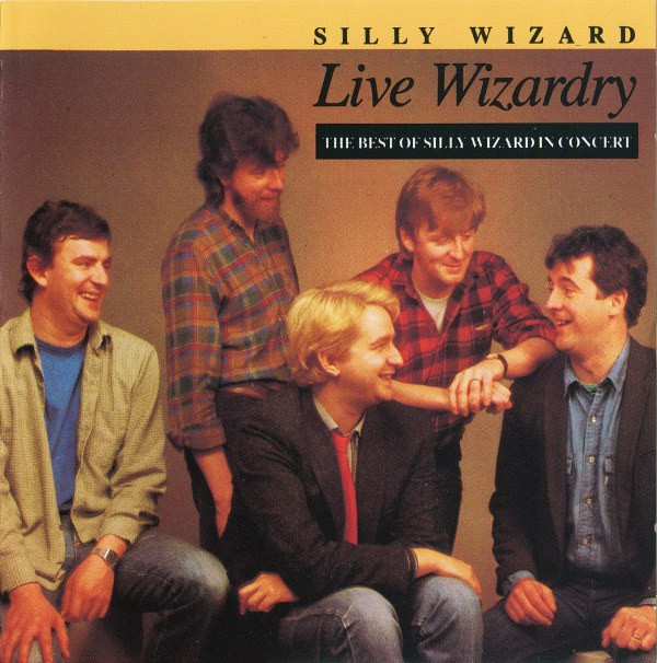 Silly Wizard - Live Wizardry on Discogs