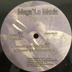 Close Your Eyes - Mega`Lo Mania