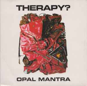 Therapy? - Opal Mantra