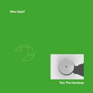 Two The Hardway - Who Said? album cover