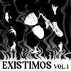 Various - Existimos Vol. 1