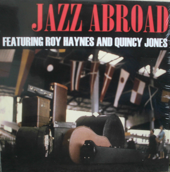 Roy Haynes And Quincy Jones – Jazz Abroad (1957, Vinyl) - Discogs