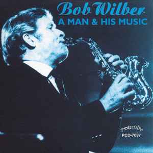 Bob Wilber - A Man And His Music album cover