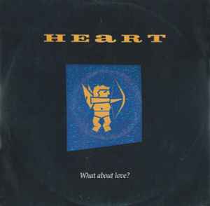 Heart - What About Love? album cover