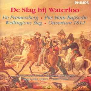 De Slag Bij Waterloo / De Fremersberg / Piet Hein Rapsodie / Wellingtons Sieg / Ouverture 1812 (CD) for sale