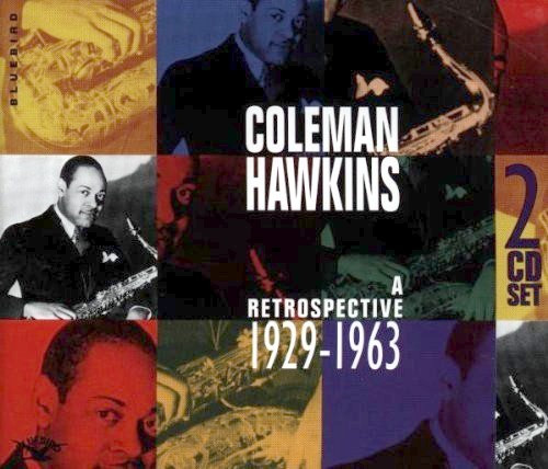 Coleman Hawkins – A Retrospective 1929 - 1963 (1995, CD) - Discogs