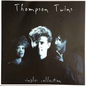 Thompson Twins - Singles Collection album cover