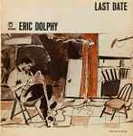 Eric Dolphy – Last Date (1965, Gatefold, Vinyl) - Discogs