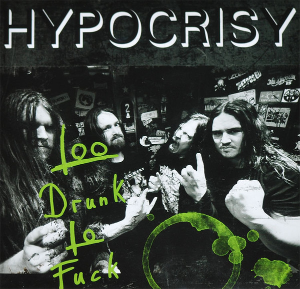 ladda ner album Hypocrisy - Too Drunk To Fuck