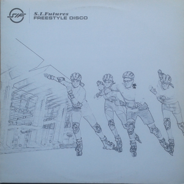 S.I. Futures - Freestyle Disco | Releases | Discogs