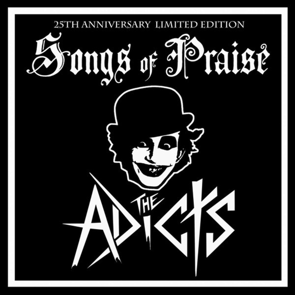 The Adicts – Songs Of Praise: 25th Anniversary Limited Edition 