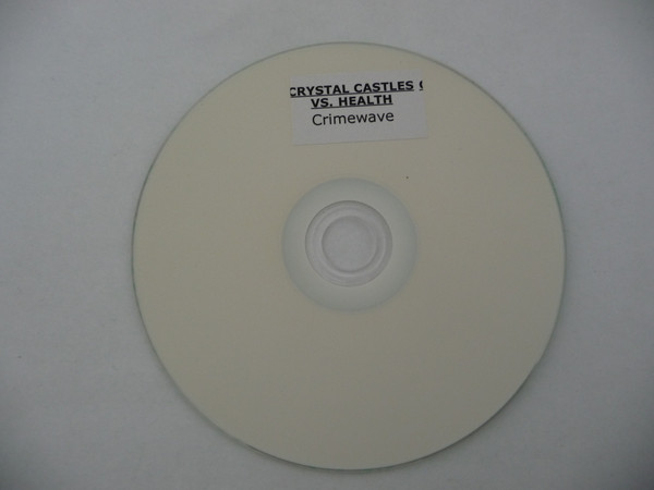 Crystal Castles Vs. HEALTH - Crimewave | Releases | Discogs