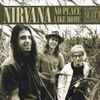 Nirvana - No Place Like Home