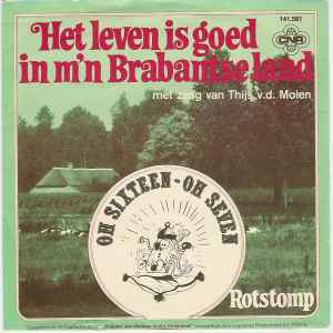 Oh Sixteen Oh Seven - Het Leven Is Goed In M'n Brabantse Land album cover