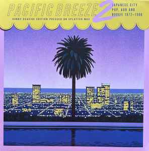 Pacific Breeze: Japanese City Pop, AOR And Boogie 1976-1986 (2019 