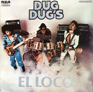 El Loco - Dug Dug's