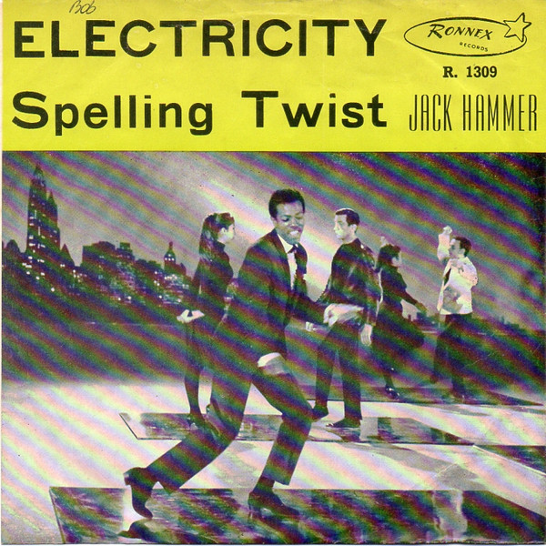 Jack Hammer – Electricity / Spelling Twist (1962, Vinyl) - Discogs