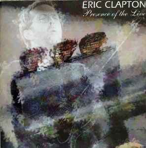 Eric Clapton - Presence Of The Live album cover