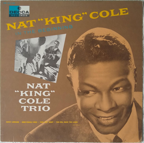 Nat 'King' Cole Trio – In The Beginning (Vinyl) - Discogs