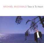 Michael McDonald – Take It To Heart (1990, CD) - Discogs