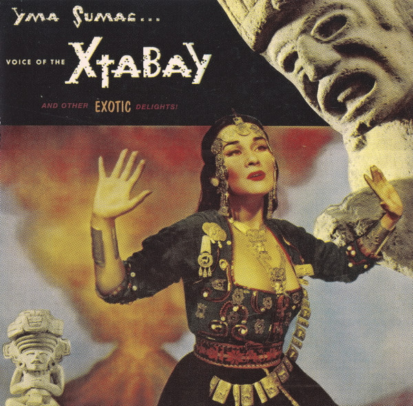 ladda ner album Yma Sumac - Voice Of The Xtabay And Other Exotic Delights