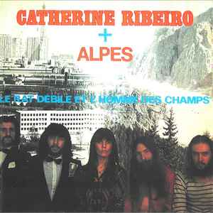 Catherine Ribeiro + Alpes - Le Rat Débile Et L'Homme Des Champs album cover