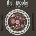 Cover of The Lemon Of Pink, 2011, CD