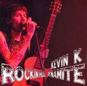 Kevin K - Rockin Roll Dynamite