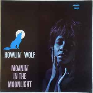 Howlin' Wolf – Moanin' In The Moonlight (1965, Vinyl) - Discogs